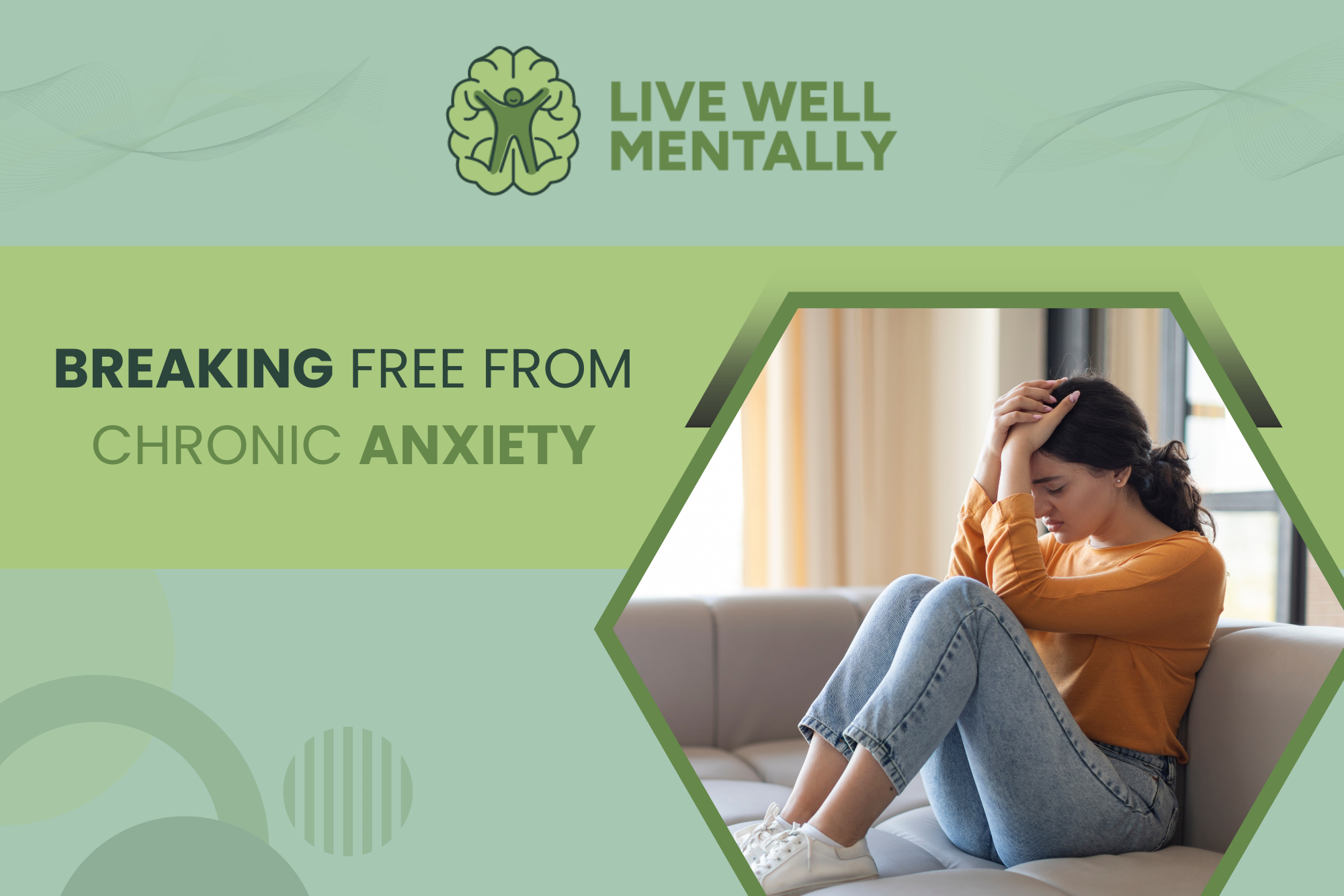 Breaking Free from Chronic Anxiety